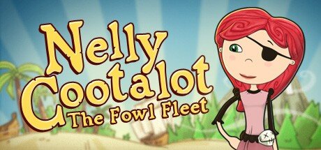 Nelly Cootalot: The Fowl Fleet – An Indie Game Review