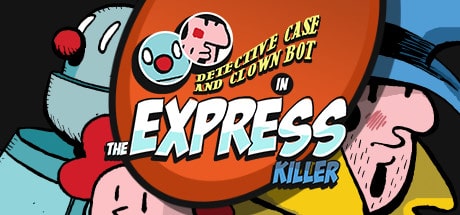 Detective Case and Clown Bot in: The Express Killer Review – Ride on the Clown Car