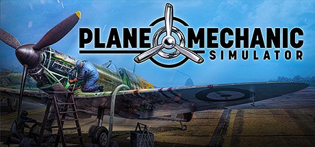 Plane Mechanic Simulator Preview (Early Access) – Ya Never Know