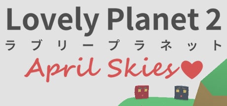 Lovely Planet 2: April Skies Review – Simplicity and Speed, Squared